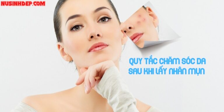 Chăm sóc da sau khi lấy nhân mụn tips chăm sóc làn da căng bóng