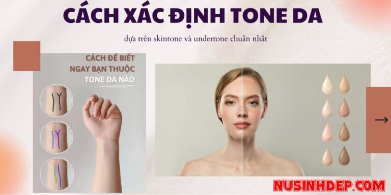 Cách xác định Undertone – Chìa khóa chọn sản phẩm makeup phù hợp